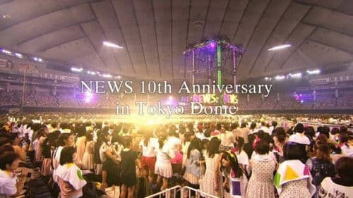 NEWS - 10th Anniversary Tokyo Dome Bild 1