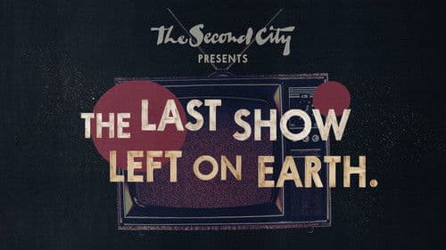 The Second City Presents: The Last Show Left on Earth Bild 1