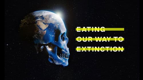 Eating Our Way to Extinction Bild 1