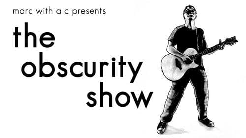 Marc With a C Presents: "The Obscurity Show" Bild 1