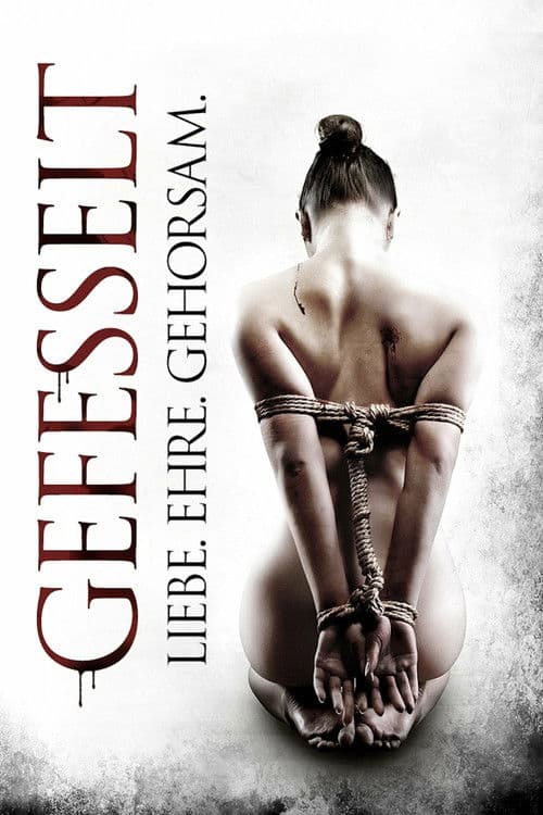 Gefesselt - Liebe. Ehre. Gehorsam.
