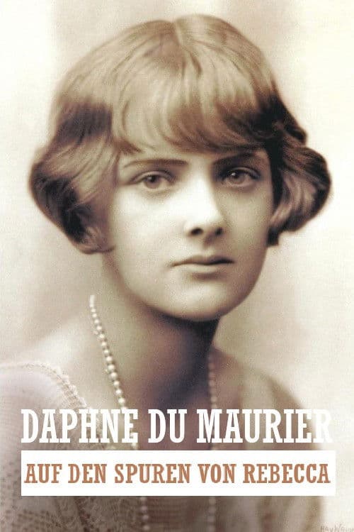 Daphne Du Maurier - Auf den Spuren von Rebecca