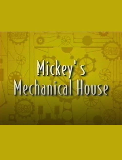 Mickey’s Mechanical House