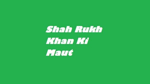 Shah Rukh Khan Ki Maut Bild 1