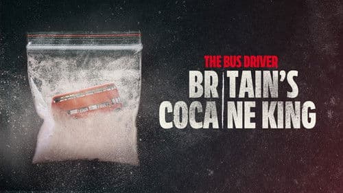 The Bus Driver: Britain’s Cocaine King Bild 3