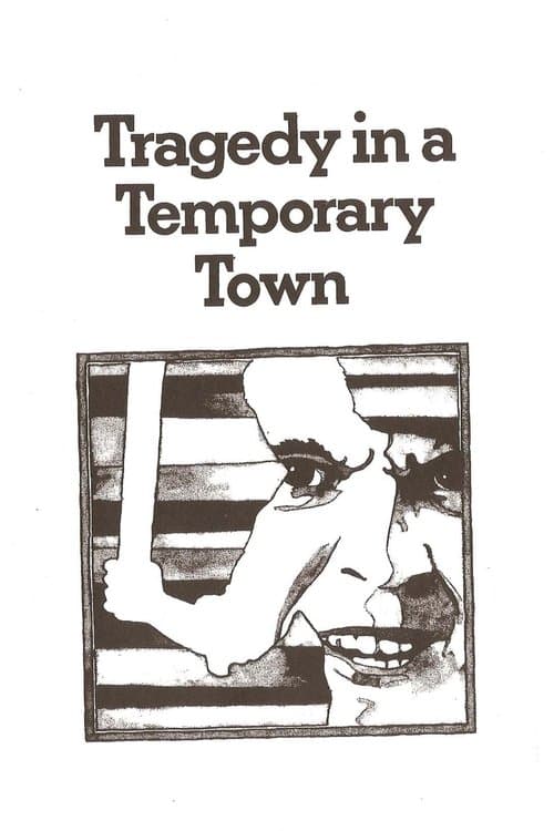 Tragedy in a Temporary Town