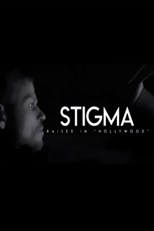 Stigma: Raised in Hollywood