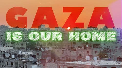 Gaza Is Our Home Bild 1
