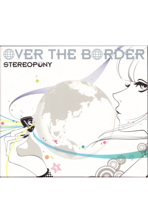 Stereopony - OVER THE BORDER [Limited Edition]