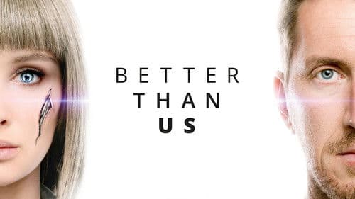 Better Than Us Bild 6