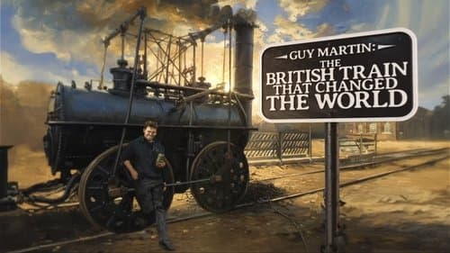 Guy Martin: The British Train That Changed the World Bild 1