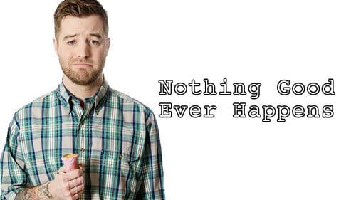 Nothing Good Ever Happens Bild 1