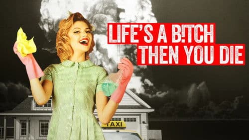 Life's a Bitch Then You Die Bild 1