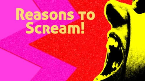 Reasons to Scream! Bild 1