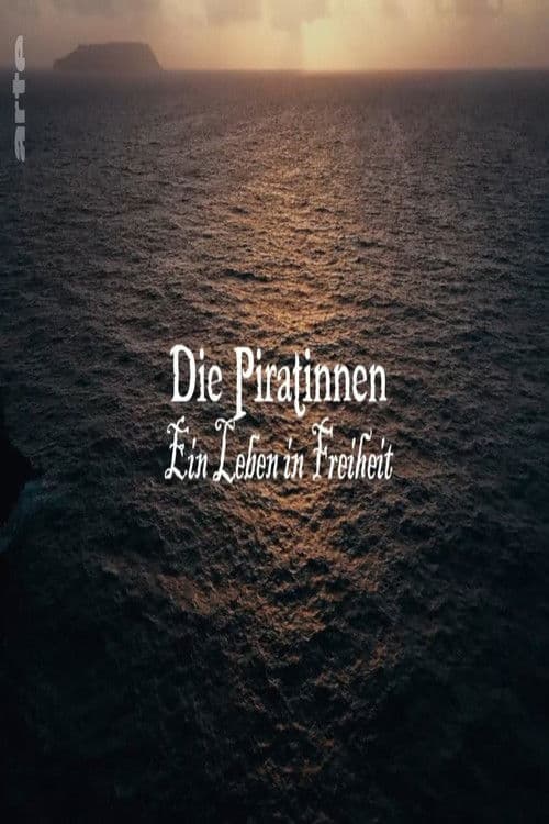 Die Piratinnen - Ein Leben in Freiheit