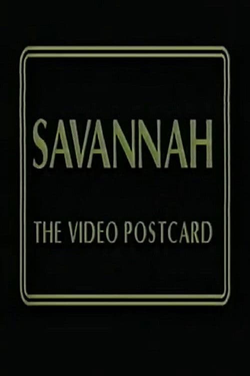 Savannah: The Video Postcard