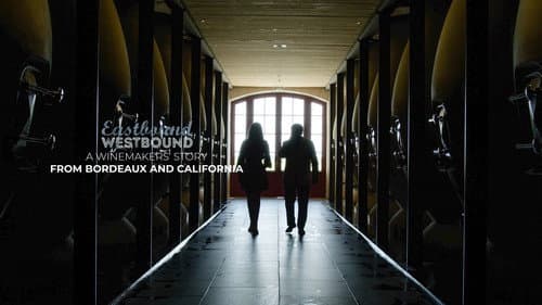 Eastbound Westbound: A Winemaker’s Story From Bordeaux and California Bild 1