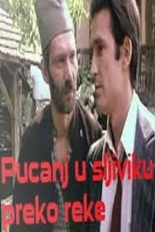 Pucanj u šljiviku preko reke