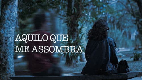 Aquilo Que Me Assombra Bild 1