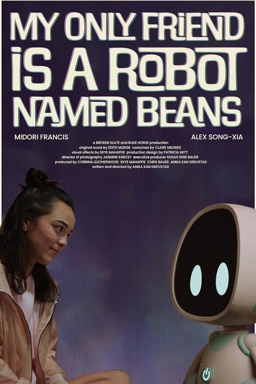 My Only Friend Is a Robot Named Beans