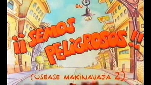 ¡Semos peligrosos! (Uséase Makinavaja 2) Bild 2