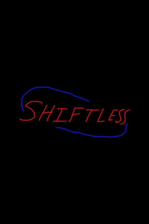 Shiftless