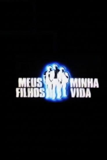 Meus Filhos, Minha Vida