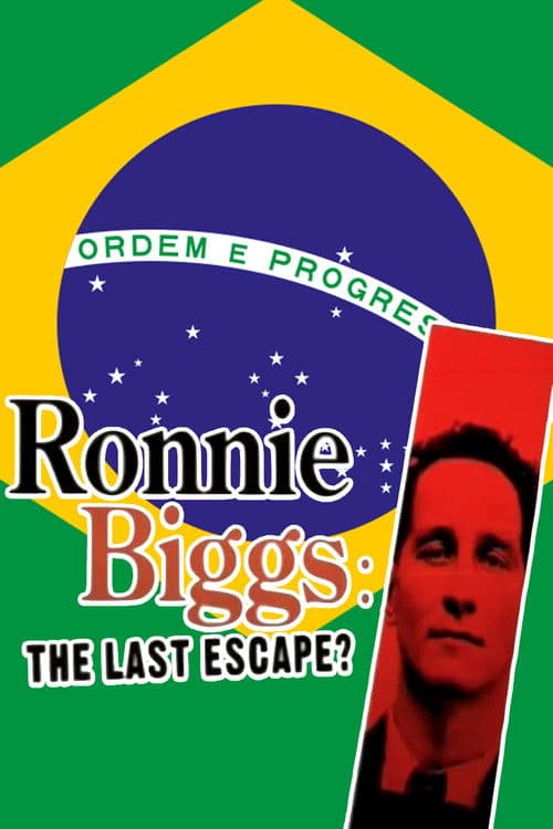 Ronnie Biggs: The Last Escape?