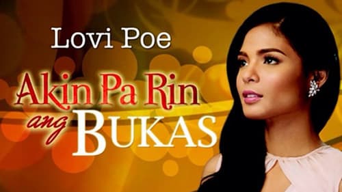 Akin Pa Rin ang Bukas Bild 1