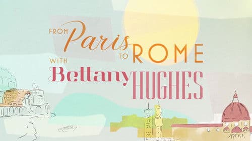 From Paris to Rome with Bettany Hughes Bild 2