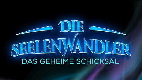 Die Seelenwandler - Das geheime Schicksal Bild 2