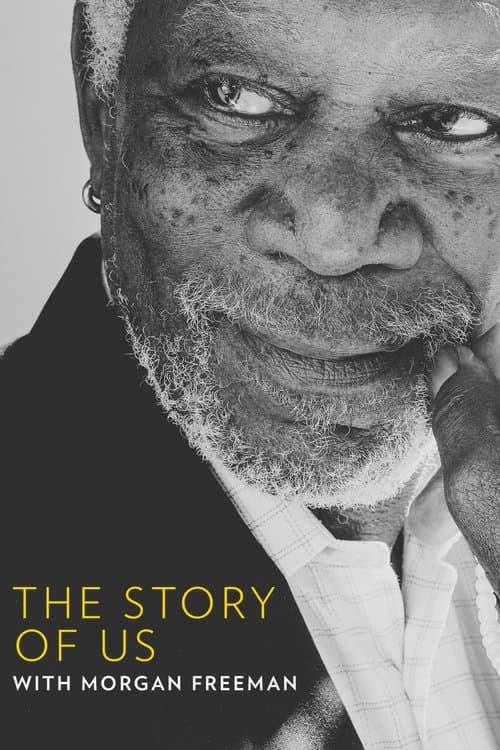 Morgan Freeman’s Story of Us