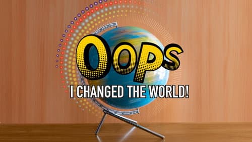 Oops I Changed the World Bild 1
