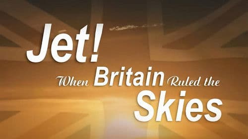 Jet! When Britain Ruled the Skies Bild 1