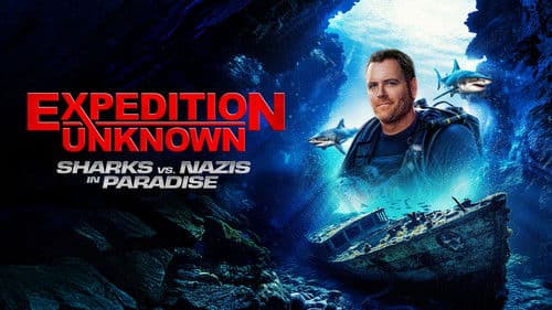 Expedition Unknown Sharks vs Nazis Bild 1