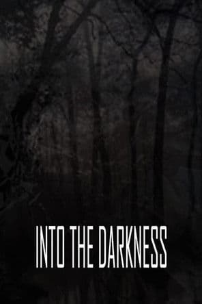 Into the Darkness