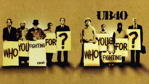 UB40: Who You Fighting For? Bild 1