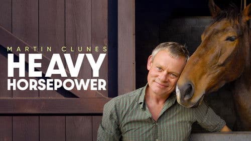 Martin Clunes: Heavy Horsepower Bild 1