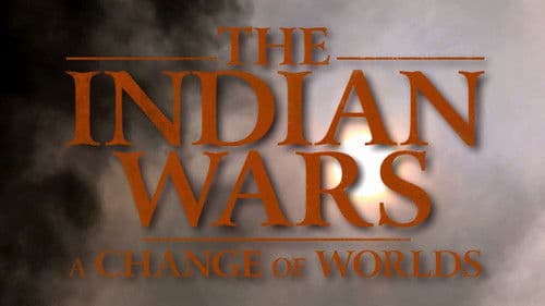 The Indian Wars - A Change of Worlds Bild 1