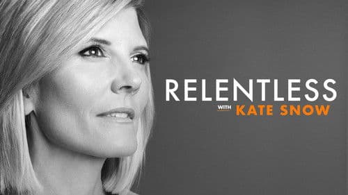 Relentless With Kate Snow Bild 1