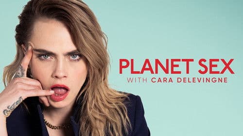 Planet Sex mit Cara Delevingne Bild 4