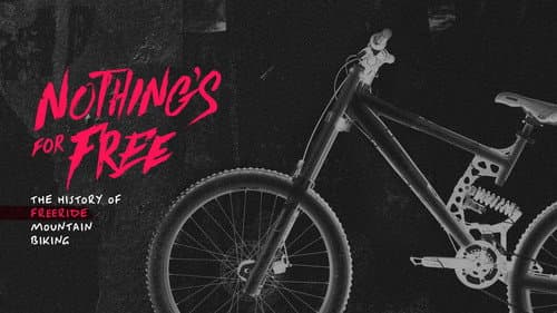 Nothing's for Free: The History of Freeride Mountain Biking Bild 1