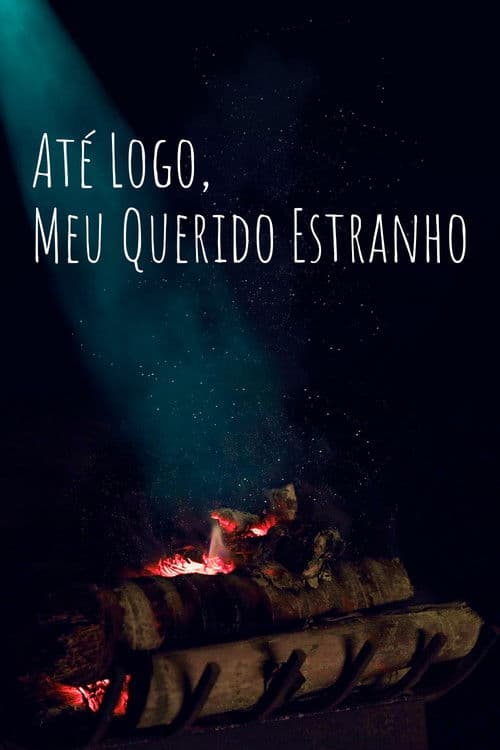 Até Logo, Meu Querido Estranho