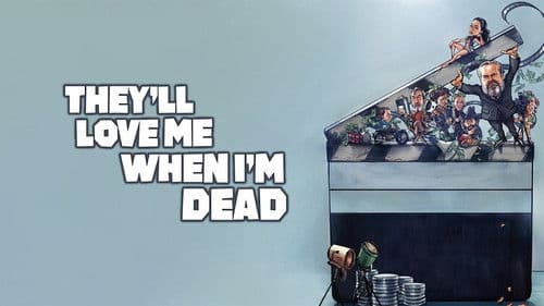 They'll Love Me When I'm Dead Bild 3