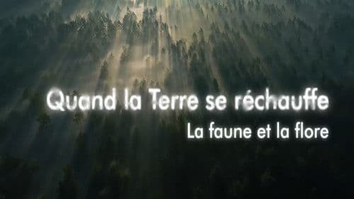 Quand la Terre se réchauffe - La faune et la flore Bild 1