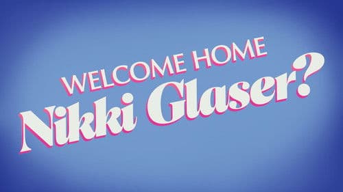Welcome Home Nikki Glaser? Bild 2