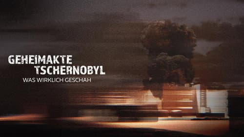 Geheimakte Tschernobyl - Was wirklich geschah Bild 1