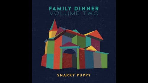 Snarky Puppy - Family Dinner - Volume Two Bild 1