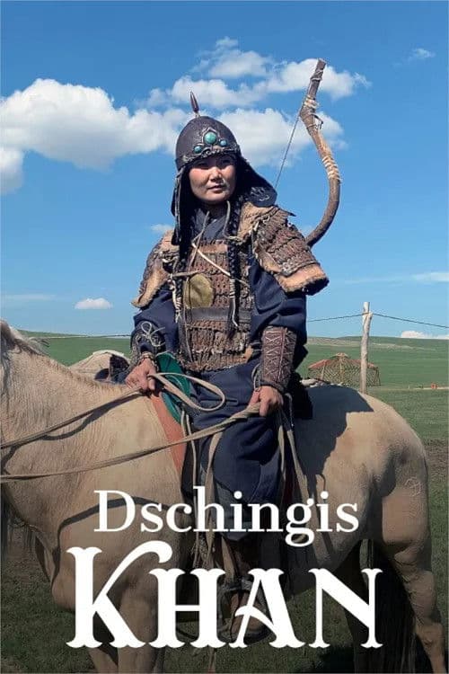 Dschingis Khan – Vom Steppenkrieger zum Weltherrscher