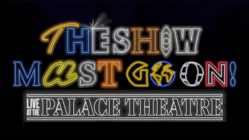 The Show Must Go On! - Live at the Palace Theatre Bild 1
